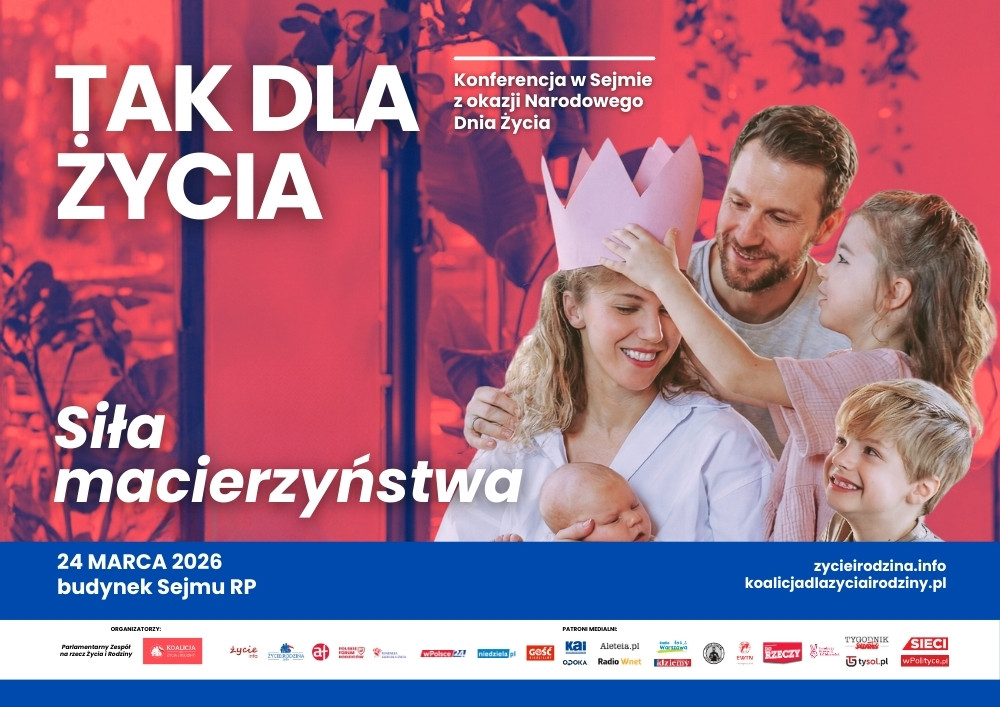 Już 24 marca w Sejmie Konferencja „TAK dla ŻYCIA – Siła Macierzyństwa” - zaproszenie