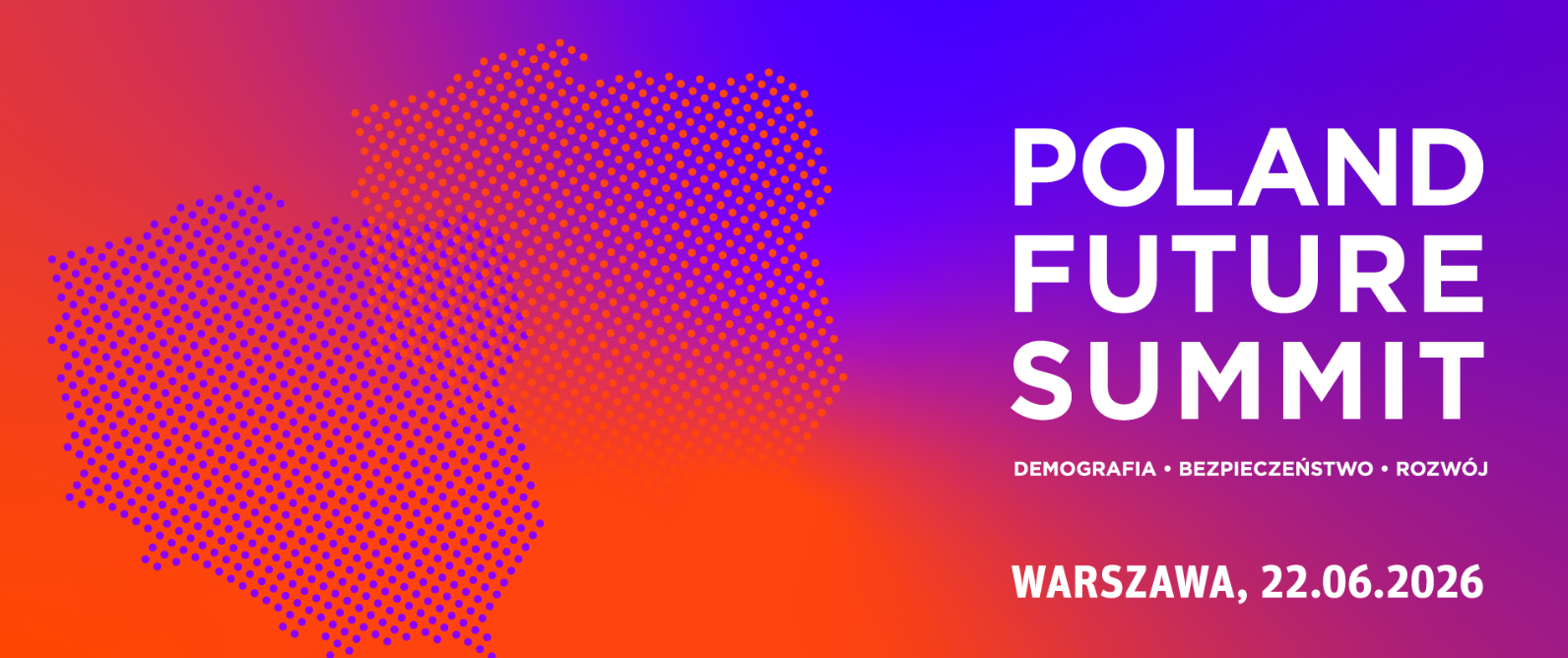 WARSZAWA 22 czerwca: Zaproszenie na konferencję Poland Future Summit